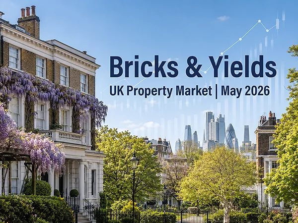 UK Property Market Monthly May 2026 | London News Letter